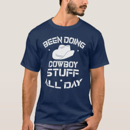 Jeden Tag war es Cowboy Stuff T-Shirt