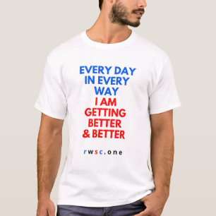 Jeden Tag werde ich immer besser T-Shirt