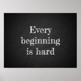 Jeder Anfang ist harte Sprichkohle Poster
