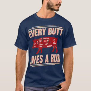 Jeder Arsch liebt Rub Grilling BBQ Smoker Geschenk T-Shirt
