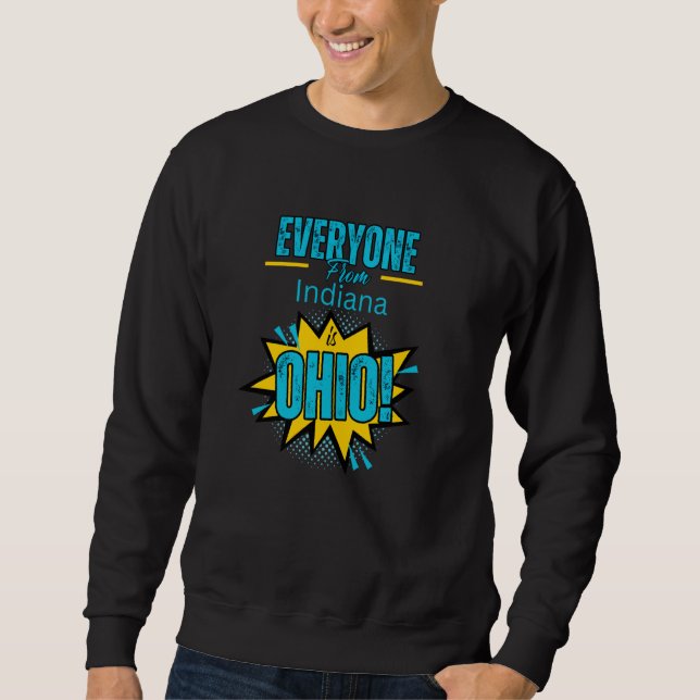 Jeder aus Indiana ist Ohio für Gen Z & Gen A Sweatshirt (Vorderseite)