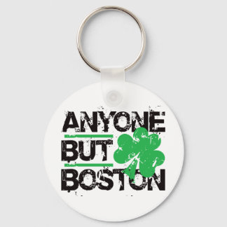 Jeder außer Boston! Schlüsselanhänger