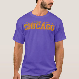 Jeder außer Chicago T-Shirt