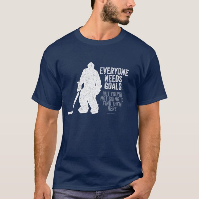 Jeder benötigt Ziele (Hockey) T-Shirt (Vorderseite)
