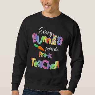 Jeder Bunnys Favorit Pre-K Lehrer Funny Oster O Sweatshirt