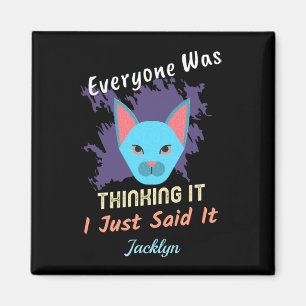 Jeder dachte, ich habe es gerade gesagt Sprichwort Magnet