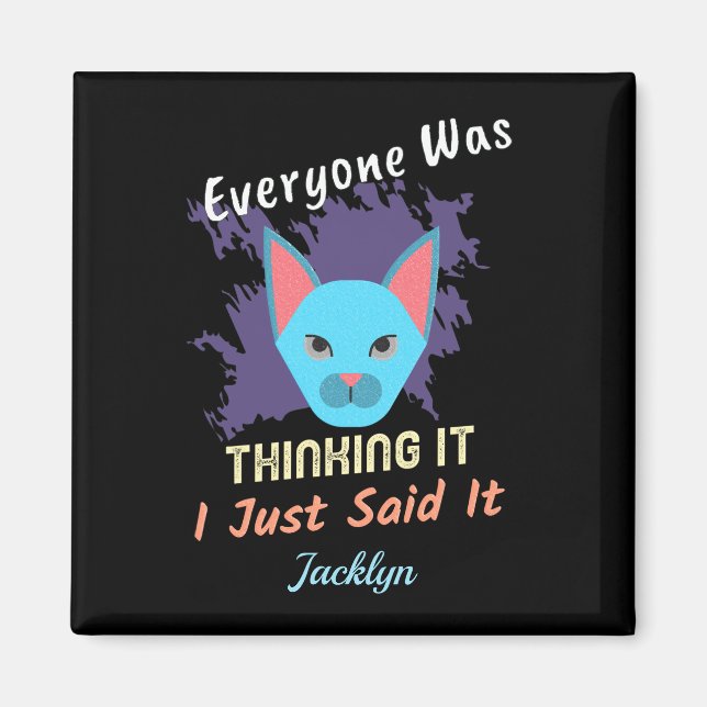 Jeder dachte, ich habe es gerade gesagt Sprichwort Magnet (Vorne)