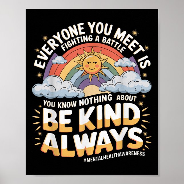 Jeder, den Sie treffen, kämpft gegen eine Schlacht Poster (Vorne)