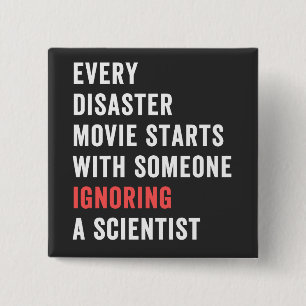 Jeder Desaster Movie fängt damit an, dass jemand i Button