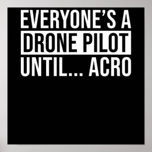 Jeder Drohnenpilot bis Acro Funny Quadcopter Poster