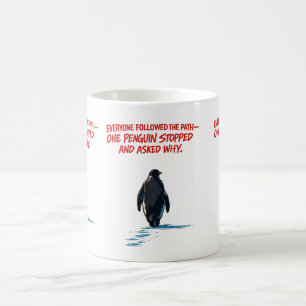 Jeder folgt dem Pfad, aber niemand fragt warum Kaffeetasse