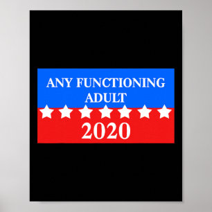 Jeder funktionierende Erwachsene 2020 Kampagne Ant Poster