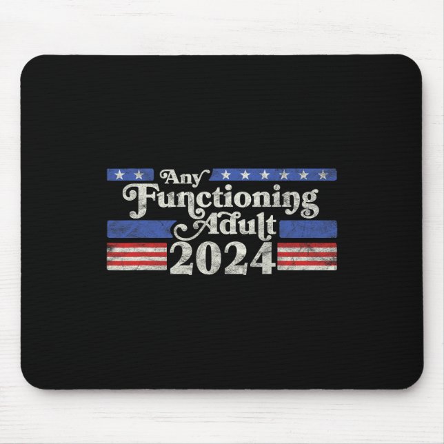 Jeder funktionierende Erwachsene 2024 Funny Retro  Mousepad (Vorne)