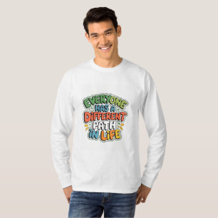 "Jeder hat einen anderen Weg im Leben" - Embrace T-Shirt