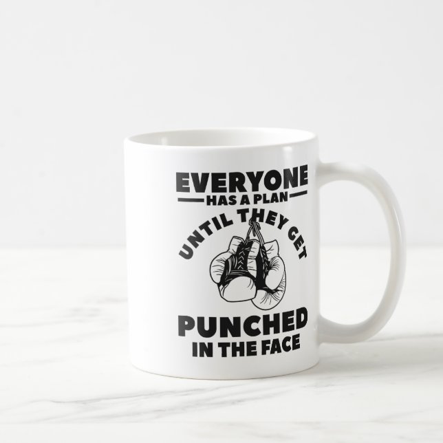 Jeder hat einen Plan, bis er in die  Kaffeetasse (Rechts)