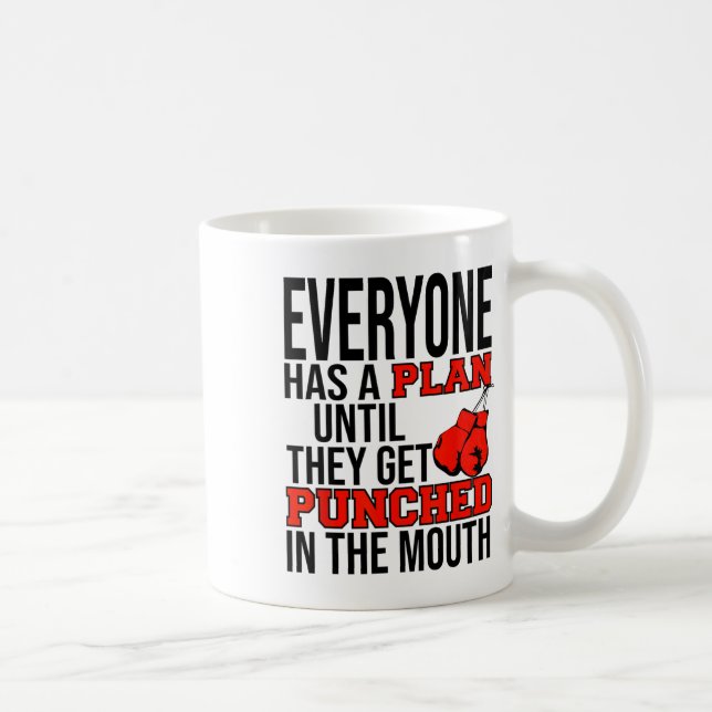 Jeder hat einen Plan, bis er in die  Kaffeetasse (Rechts)
