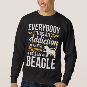 Jeder hat einen Suchtstoff, den ich gerade habe Sweatshirt
