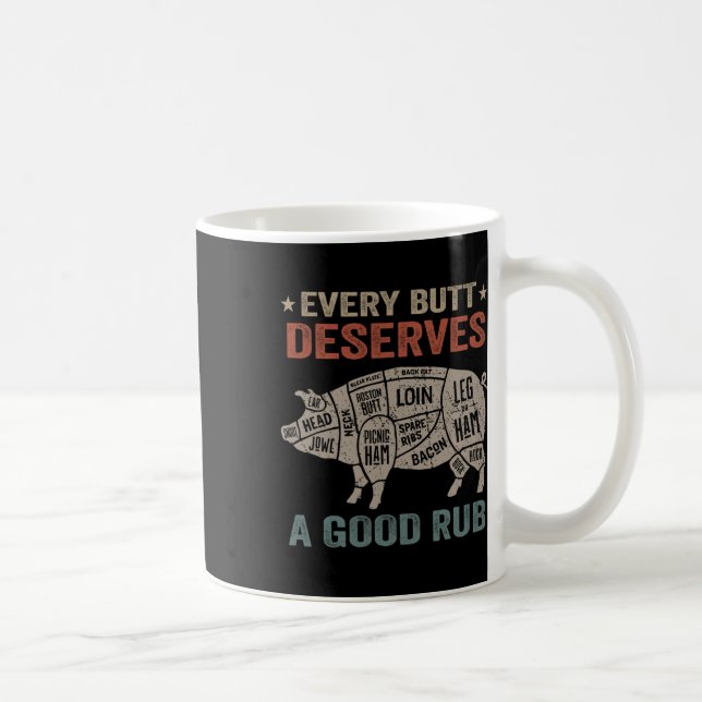 Jeder Hintern verdient ein gutes Rub Schweinefleis Kaffeetasse (Rechts)