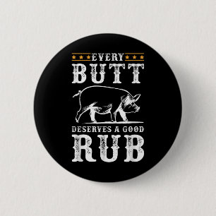 Jeder Hintern verdient eine gute Grillen über rauc Button