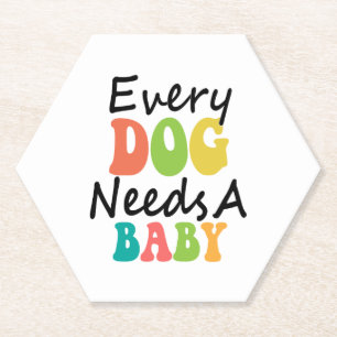 Jeder Hund braucht ein Baby Untersetzer