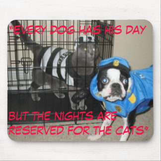 "Jeder Hund hat sein daybut die Nächte… Mousepad