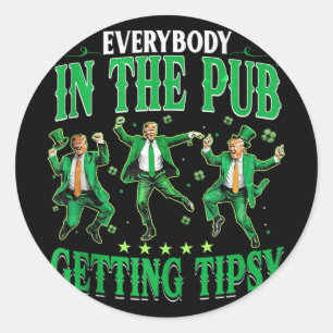 Jeder im Pub bekommt Tipsy lustigen Trump Pat Runder Aufkleber