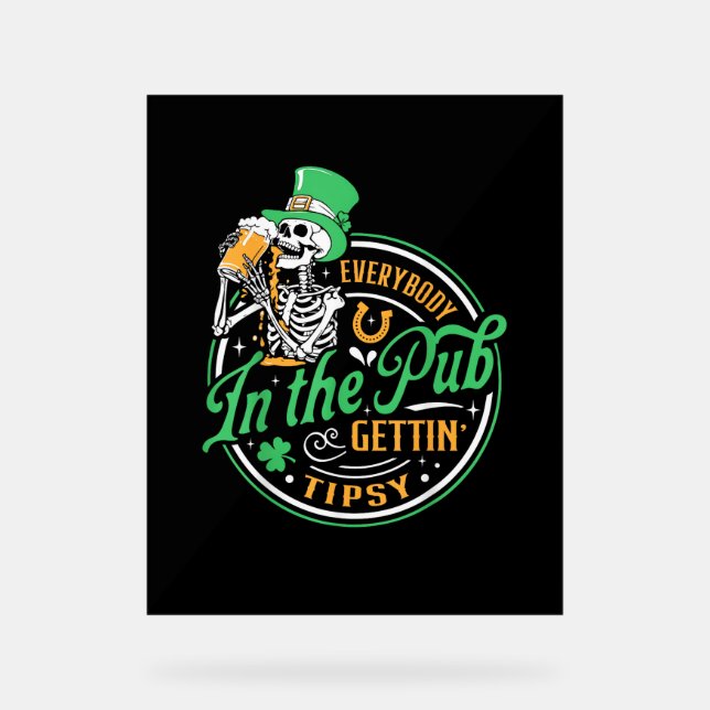 Jeder im Pub erhält Tipsy St Patricks Day Acrylschild (Vorderseite)