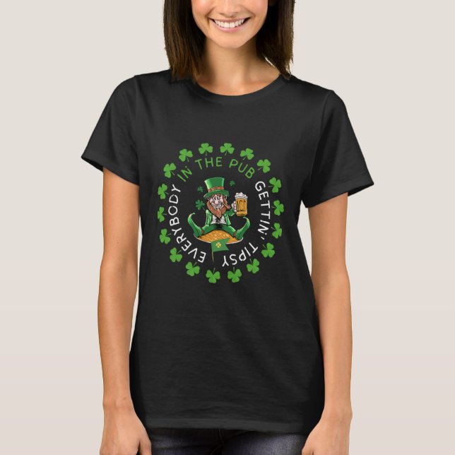 Jeder im Pub Gettin' Tipsy Drinking St Pat T-Shirt (Vorderseite)