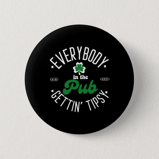 Jeder im Pub Gettin' Tipsy St Patricks Day Button (Vorderseite)