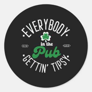 Jeder im Pub Gettin' Tipsy St Patricks Day Runder Aufkleber