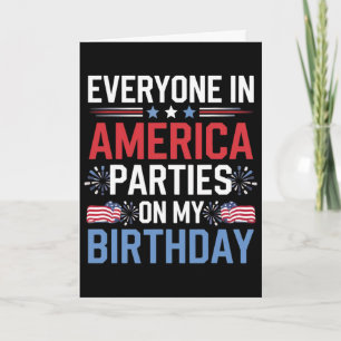 Jeder in Amerika feiert an meinem Geburtstag 4. Karte