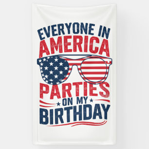 Jeder in Amerika feiert an meinem Geburtstag  Banner