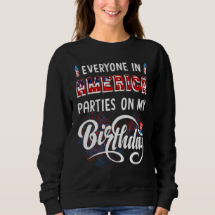 Jeder in Amerika Partys an meinem 4. Geburtstag Sweatshirt