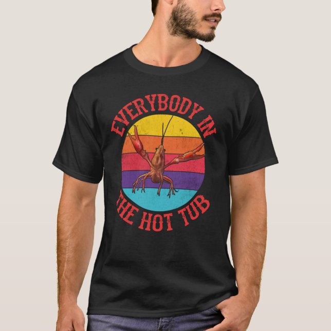 Jeder in der Hot Tub Crawfish Crawfish essen T-Shirt (Vorderseite)