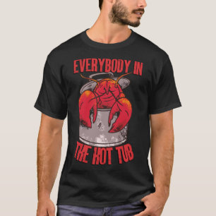 Jeder in der Hot Tub lustige Crawfish Boil Seafo T-Shirt