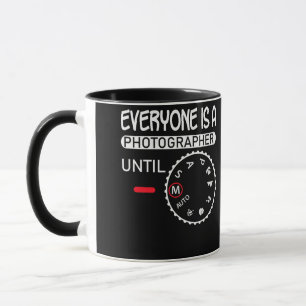 Jeder ist bis zum manuellen Modus Fotograf Tasse