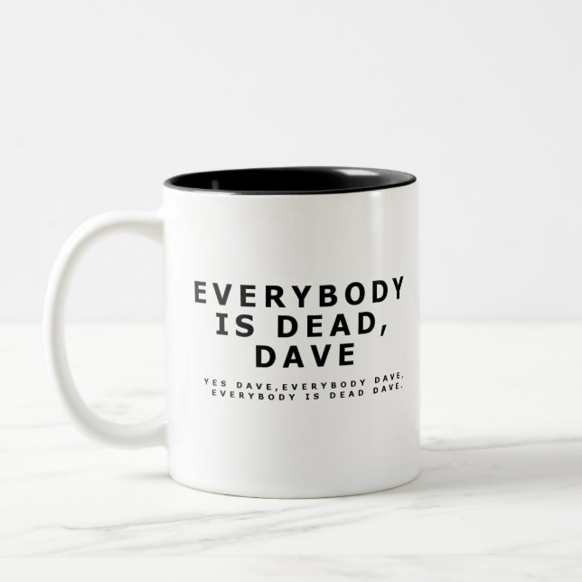 Jeder ist, Dave tot Zweifarbige Tasse (Links)