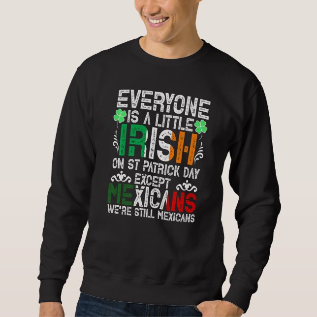 Jeder ist ein bisschen irisch am St. Patrick Day a Sweatshirt (Vorderseite)
