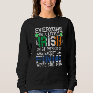 Jeder ist ein bisschen irisch am St. Patrick Day a Sweatshirt
