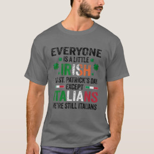 Jeder ist ein bisschen irisch am St. Patrick Day a T-Shirt