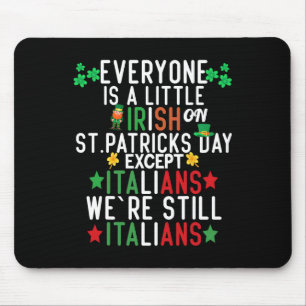 Jeder ist ein bisschen irisch am St. Patrick's Day Mousepad