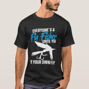 Jeder ist ein Fliegenfischer T-Shirt