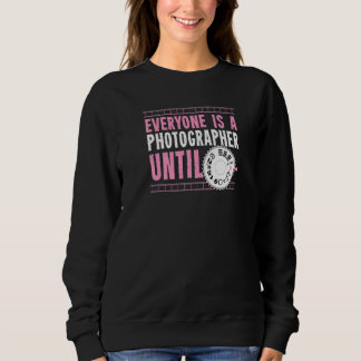 Jeder ist ein Fotograf bis zum manuellen Modus Fot Sweatshirt