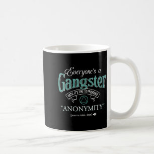 Jeder ist ein Gangster, bis es Zeit ist, auszuspre Kaffeetasse