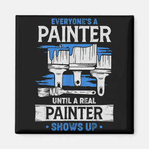 Jeder ist ein Maler, bis ein echter Maler auftauch Magnet
