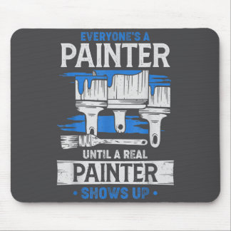 Jeder ist ein Maler, bis ein echter Maler auftauch Mousepad