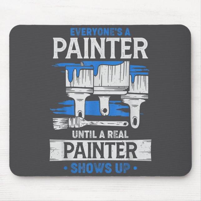 Jeder ist ein Maler, bis ein echter Maler auftauch Mousepad (Vorne)