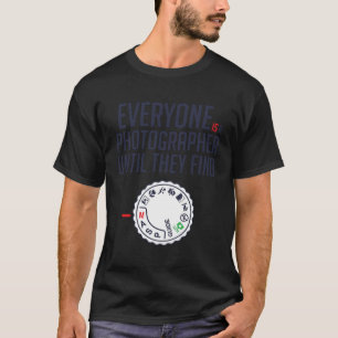 Jeder ist Fotograf, bis er Manual findet T-Shirt