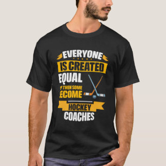Jeder ist gleich geschaffen, dann werden manche Ho T-Shirt
