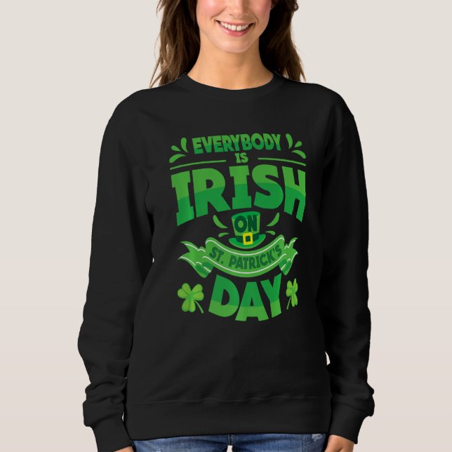Jeder ist irisch am St Patrick's Day, St Paddy. Sweatshirt (Vorderseite)